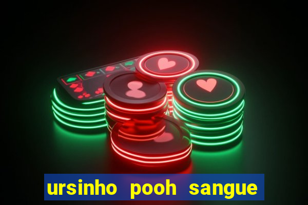 ursinho pooh sangue e mel 2 assistir online